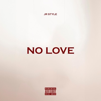 No Love (feat. Jr.Style) - Single