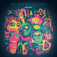 Vince Oki in the Echo Chamber - Single - Joel Ney