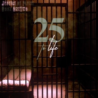 25 TO LIFE (feat. Dooz One-Two & LTF PRODUXXX) - Single