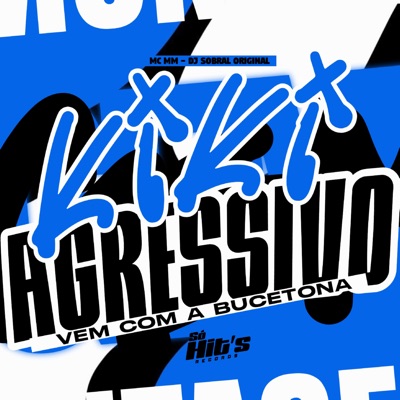 Kiki Agressivo Vem Com a Bucetona - Single