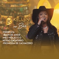Frentista / Jejum de Amor / Meu Violão e o Nosso Cachorro / Promessa de Cachaceiro - Single - Kellen Lemos
