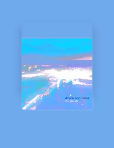 Azure and Sand: песни, клипы, биография, даты выступлений и многое другое.