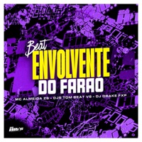 Beat Envolvente do Faraó - Single - Dj DRAKE FXP, MC Almeida ZS & DJ TOM BEAT V8