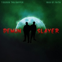 Demon Slayer (feat. Man of Faith) - Single - Tiburon Tha Rapper