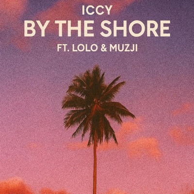 By The Shore (feat. LOLO & Muzji) - Single