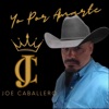 Joe Caballero - Yo Por Amarte