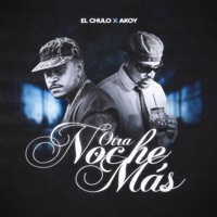 Otra Noche Más - Single - El Chulo & Akoy