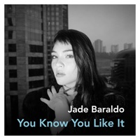 You Know You Like It - Single - Jade Baraldo