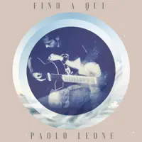 Fino A Qui — Paolo Leone