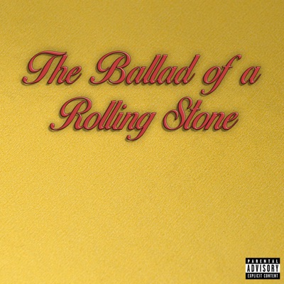 THE BALLAD OF A ROLLING STONE