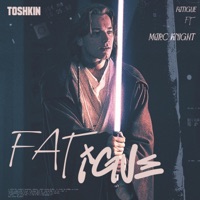Fatigue (feat. Marc Knight) - Single - Toshkin