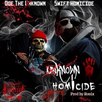 Unknown Homicide (feat. Swift Homicide) - Single - Doe The Unknown