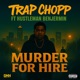 Murder For Hire feat Hustleman Benjermin Single