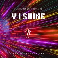 Y I Shine - Single - Shammahfit, XeinSoul & PG19