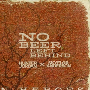 No Beer Left Behind (feat. Skyelor Anderson) - Single