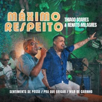 Sentimento de Posse / Pra Que Brigar / Mar de Carinho (Ao Vivo) - Single - Thiago Soares & Renato Milagres