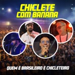 Quem é Brasileiro é Chicleteiro - Single