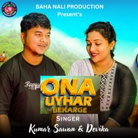 Ona Uyhar Bekarge - Single - Kumar Sawan & Devika