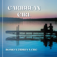 Caribbean Girl (feat. 21drey & Crg Courage) - Single - Bomo