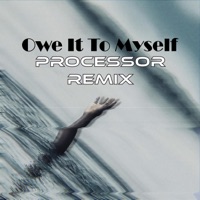 Owe It To Myself (feat. MNERVA) [Processor Remix] - Single - Rex Arcum & Processor