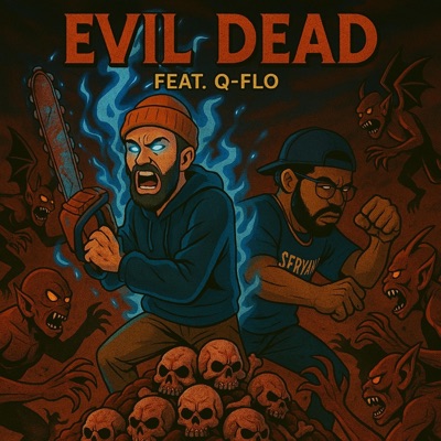 Evil Dead (feat. Q-Flo) - Single