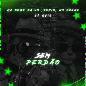 SEM PERDÃO (feat. Mc Braga, Andarilho MC & DJ Mendes)