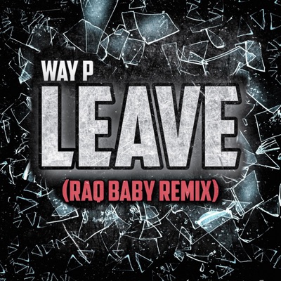 leave (Raq baby Remix Special Version) - Single