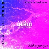 Make It Out (feat. J3dayungin) - Single - Chino nelson