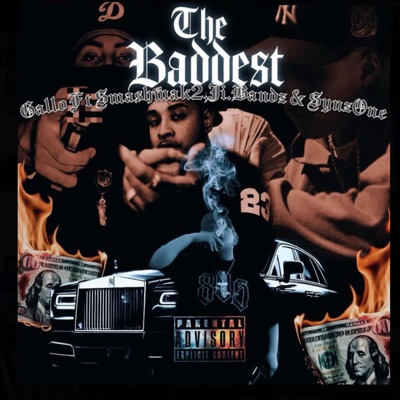 The Baddest (feat. J.i Bandz, Smashmak2 & Synz One) - Single
