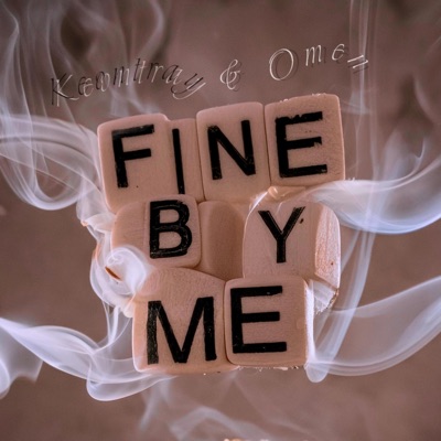 Fine By Me (feat. Omen H) - Single