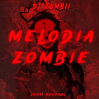 Melodia Zombie - Single - DJ ZUMBII