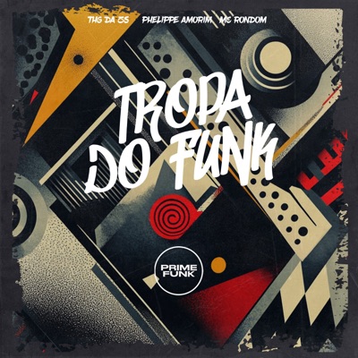 Tropa Do Funk (feat. Prime Funk) - Single