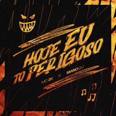 Hoje Eu To Perigoso (feat. Mc 2k) - Single