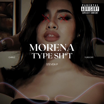 Morena Type Shit (feat. Chriilz & Yuridope) - Single