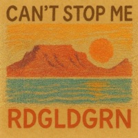 Can't Stop Me - Single - RDGLDGRN