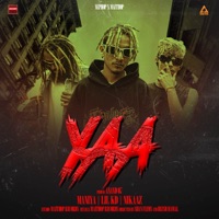 Yaa - Single - Lil KD, Anand 07, Nikaaz Ingedi & Maniya