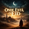 Peter Kats - Onde está o eid