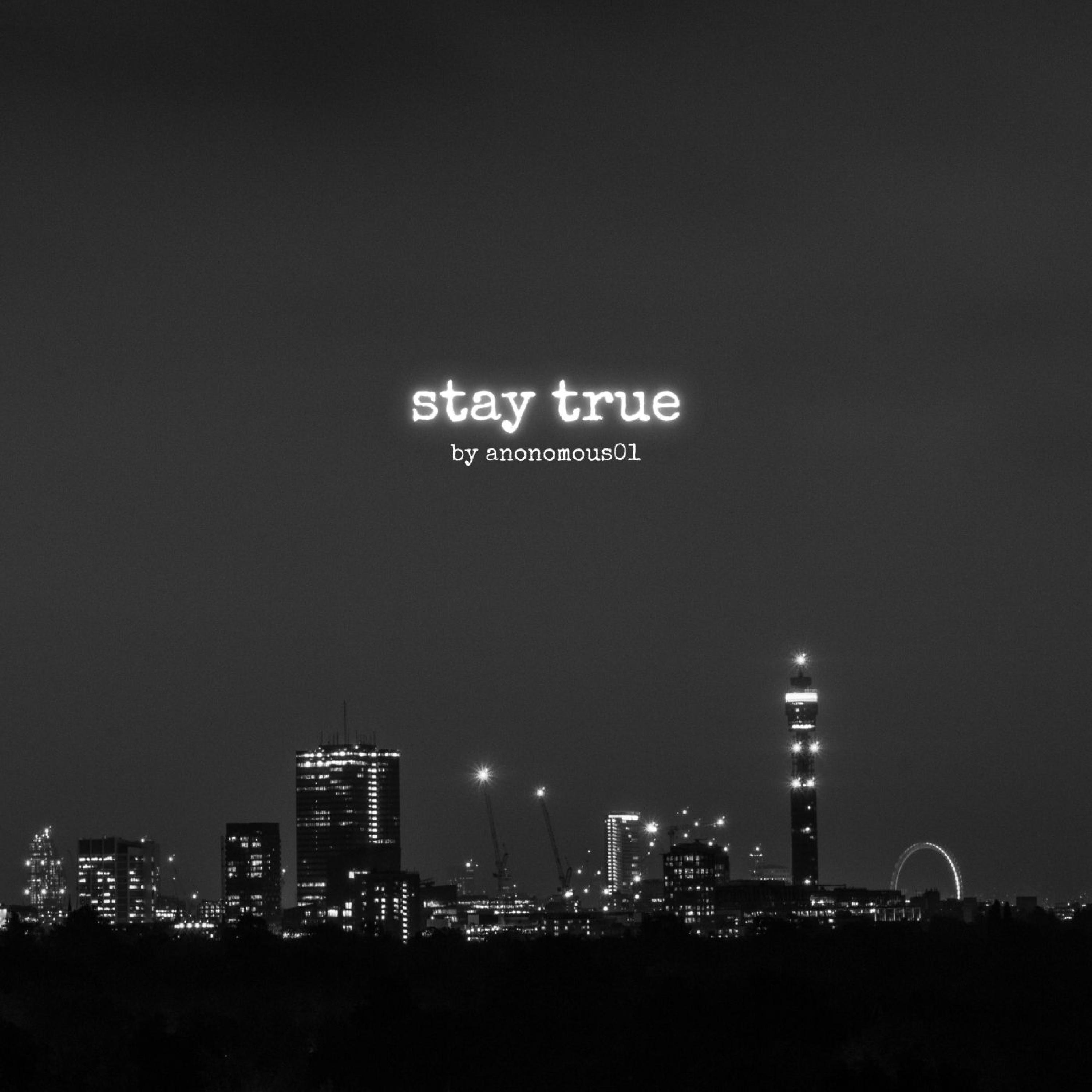 stay true - Single by anonomous01 album cover