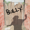 Bully! - Starshine Singers
