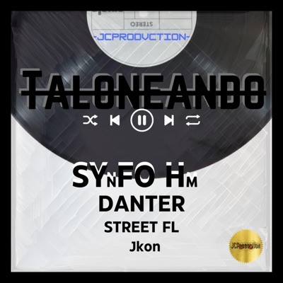 Taloneando x Street FL (feat. JKONelDON, Synfo Oh & Danter LD) - Single