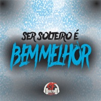 Ser Solteiro É Bem Melhor - Single - iraqui zl