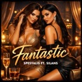 FANTASTIC (feat. Silans) by SPESYALIS