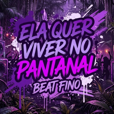 Ela Quer Viver No Pantanal Beat Fino - Single