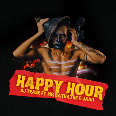 HAPPY HOUR (feat. Mr Bathathe & Jaivi) - Single