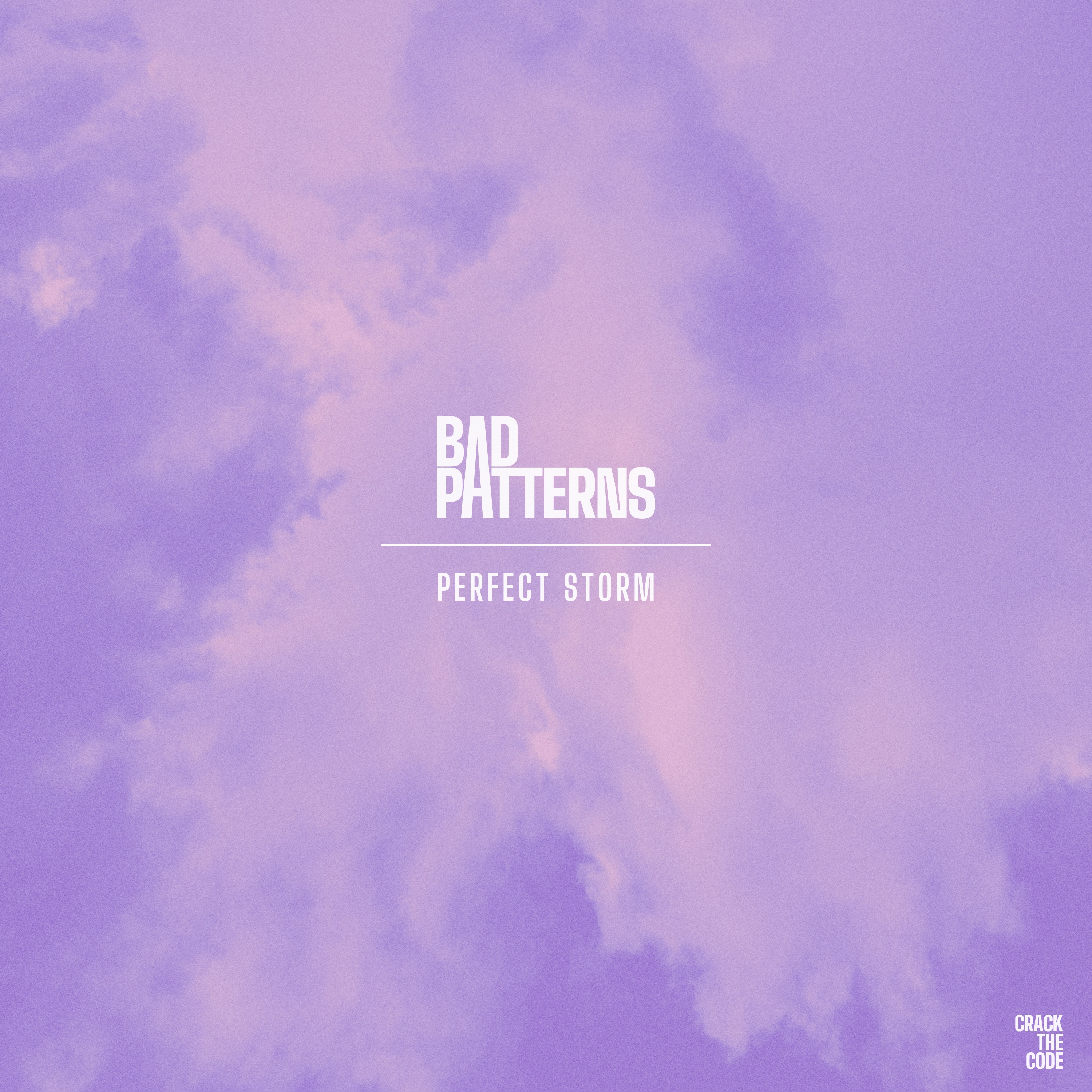 Bad Patterns - Perfect Storm