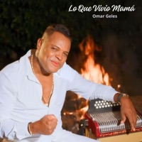 Lo Que Vivió Mamá - Single - Omar Geles