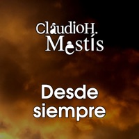 Desde Siempre - Single - Claudio H. & Mestís