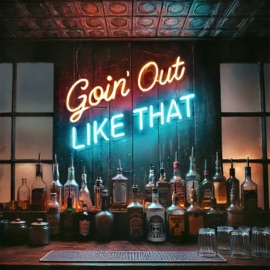 Goin' Out Like That Restless Road