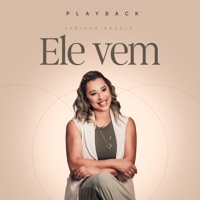 Ele Vem (Playback) - Single - Fabiana Araujo