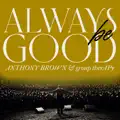 Always Be Good